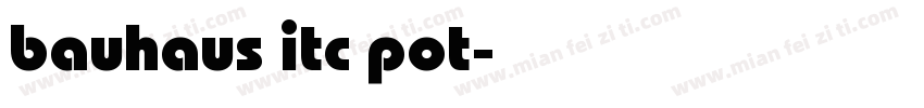 bauhaus itc pot字体转换